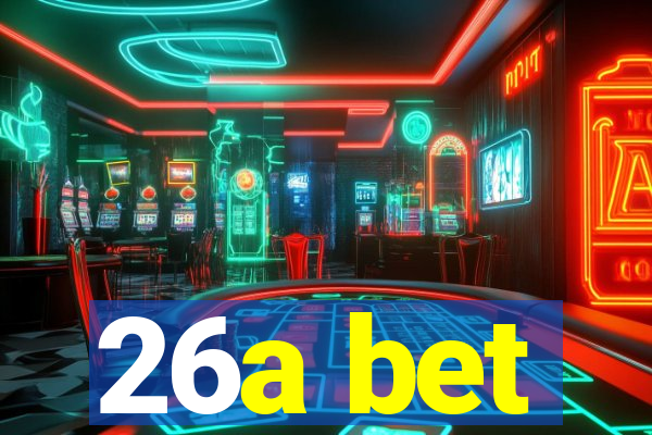 26a bet